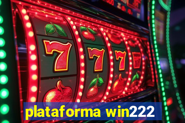 plataforma win222